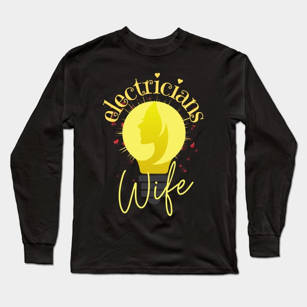 Electricians Wife Long Sleeve T-Shirt by norules